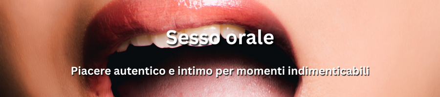 Esperienza sensuale e raffinata di sesso orale con accompagnatrici professionali