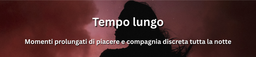 Esperienze prolungate e riservate con accompagnatrici professionali in Italia
